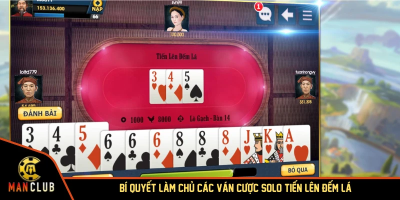 Bí quyết làm chủ các ván cược solo tiến lên đếm lá