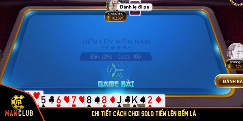 Chi tiết cách chơi solo tiến lên đếm lá chuẩn nhất 2024