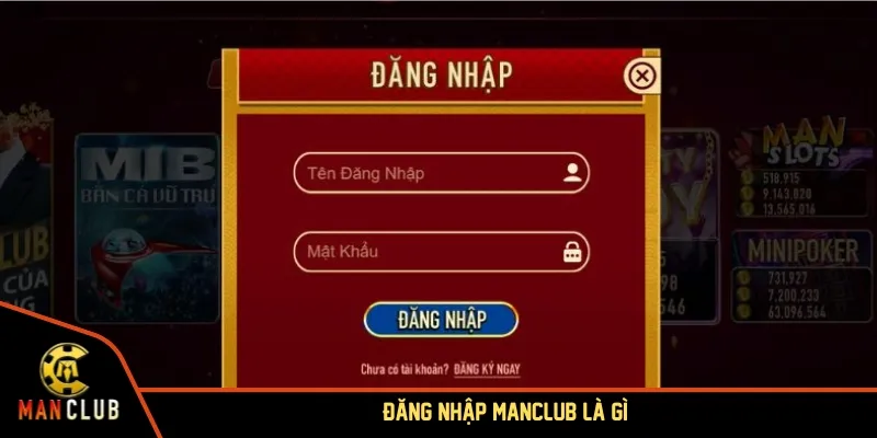 Đăng nhập MANCLUB là gì