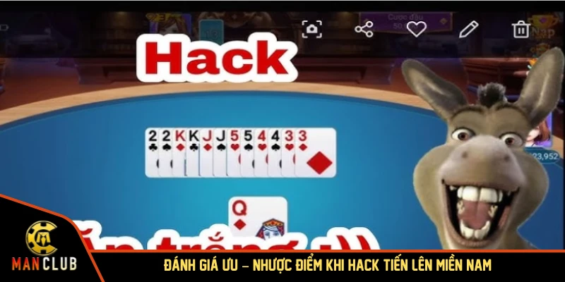 Đánh giá ưu – nhược điểm khi hack tiến lên miền Nam