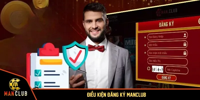 Điều kiện đăng ký MANCLUB