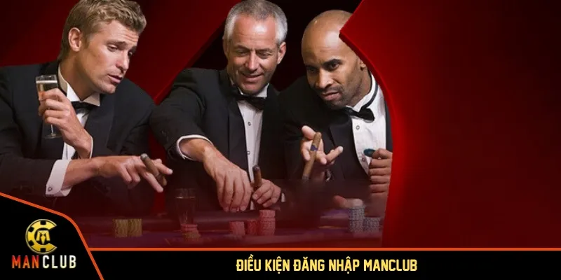 Điều kiện đăng nhập MANCLUB