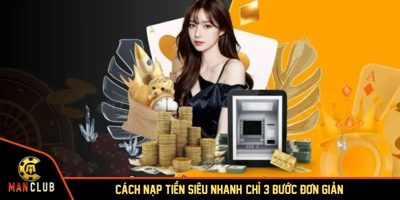 Hướng dẫn nạp tiền MANCLUB nhanh chóng và an toàn