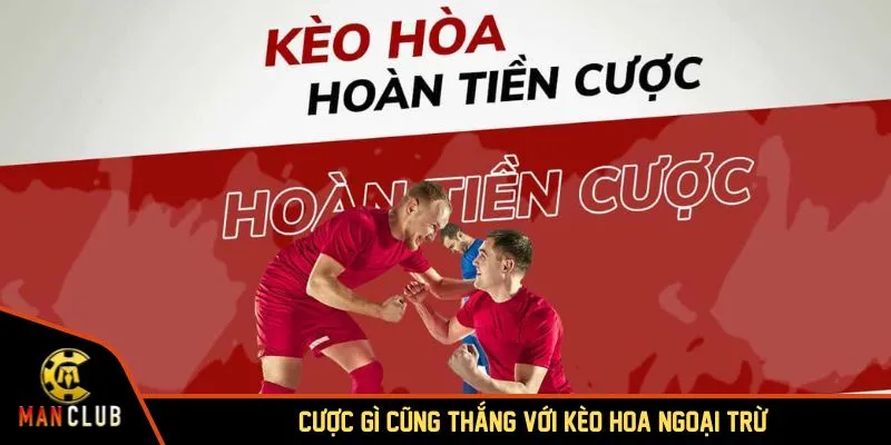 Kèo hòa ngoại trừ là gì? Tìm hiểu chi tiết ngay hôm nay