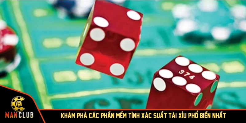 Khám phá các phần mềm tính xác suất tài xỉu phổ biến nhất