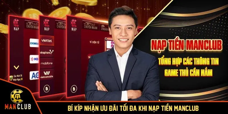 Nạp tiền MANCLUB dễ dàng, nhận ưu đãi cực khủng